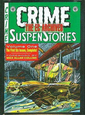 The EC Archives: Crime Suspenstories Volume 1 by Al Feldstein