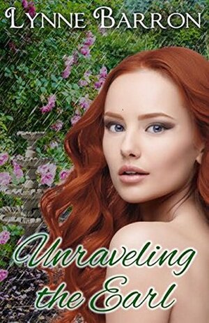 Unraveling the Earl by Lynne Barron