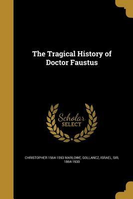 The Tragical History of Doctor Faustus by Christopher Marlowe