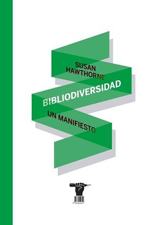 Bibliodiversidad: Un manifiesto para la edición independiente by Susan Hawthorne