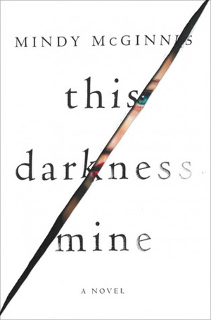 This Darkness Mine by Mindy McGinnis