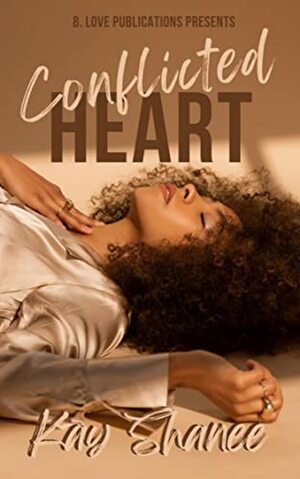 Conflicted Heart by Kay Shanee