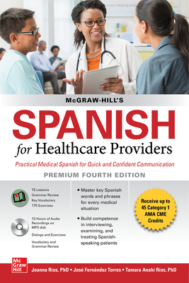 McGraw-Hill's Spanish for Healthcare Providers (with MP3 Disk), Premium Fourth Edition by Joanna Rios