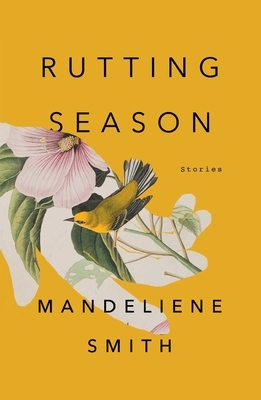 Rutting Season: Stories by Mandeliene Smith