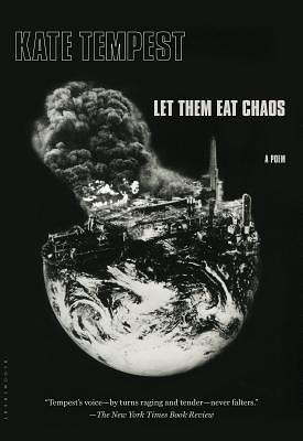 Let Them Eat Chaos by Kae Tempest