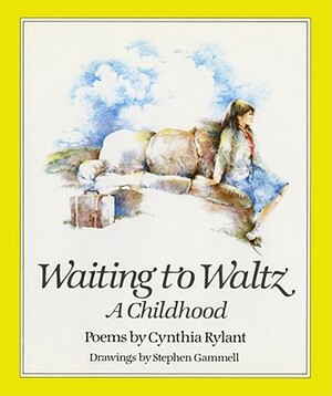 Waiting to Waltz: A Childhood by Cynthia Rylant