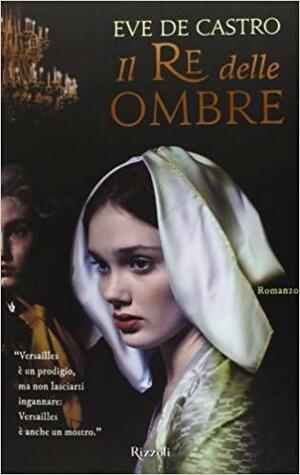 Il re delle ombre by Ève de Castro