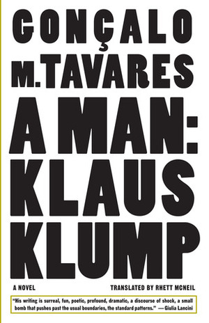 Klaus Klump: A Man by Rhett McNeil, Gonçalo M. Tavares