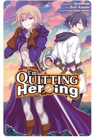 I'm Quitting Heroing, Volume 6 by Quantum