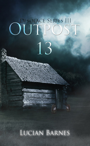 Outpost 13 by Lucian Barnes