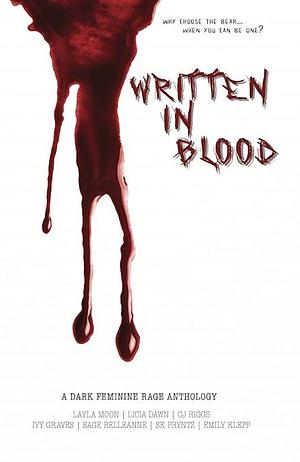 Written In Blood: A Feminine Rage Anthology by Layla Moon