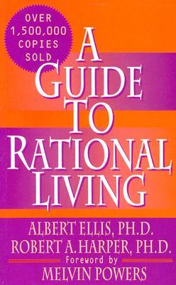 A Guide to Rational Living by Albert Ellis