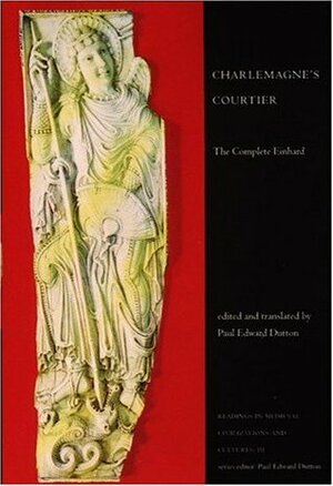 Charlemagne's Courtier: The Complete Einhard by Paul Edward Dutton, Einhard