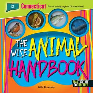 The Wise Animal Handbook Connecticut by Kate B. Jerome