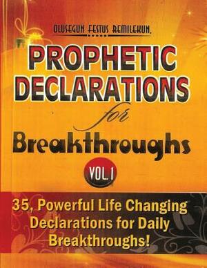 Prophetic Declarations for Breakthroughs (Volume 1): 35, Powerful Life Declarations for Daily Breakthroughs by D. K. Olukoya, E. a. Adeboye, Olusegun Festus Remilekun