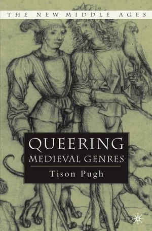 Queering Medieval Genres by Tison Pugh