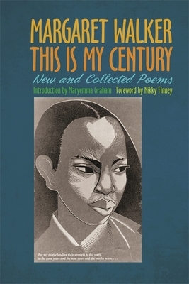 This Is My Century: New and Collected Poems by Margaret Walker