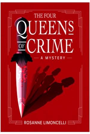 The Four Queens of Crime by Rosanne Limoncelli