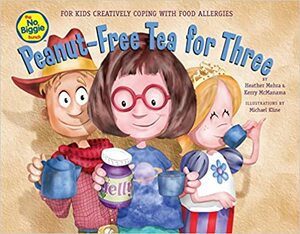 Peanut-Free Tea for Three by Kerry McManama, Heather Mehra