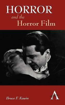 Horror and the Horror Film by Bruce F. Kawin