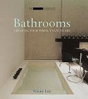 Bathrooms: Creating the Perfect Bathing Experience by Vinny Lee