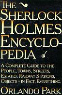 The Sherlock Holmes Encyclopedia by Orlando Park