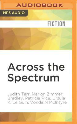 Across the Spectrum by Judith Tarr, Marion Zimmer Bradley, Patricia Rice