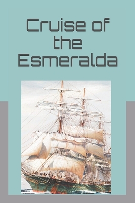 Cruise of the Esmeralda by Harry Collingwood
