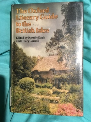 The Oxford Literary Guide to the British Isles by Hilary Carnell, Dorothy Eagle