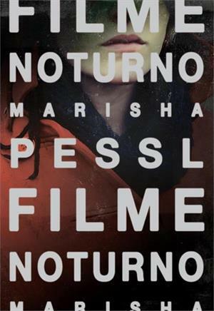 Filme Noturno by Marisha Pessl, Alexandre Martins