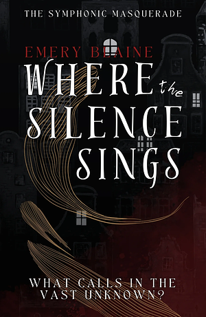 Where the Silence Sings by Emery Blaine