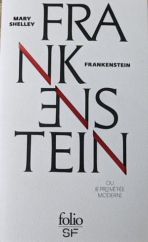 Frankenstein ou Le Prométhée moderne by Mary Shelley