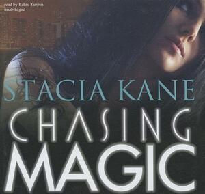 Chasing Magic by Stacia Kane