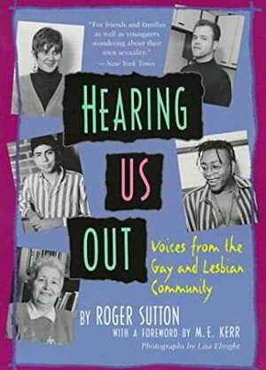 Hearing Us Out: Voices from the Gay and Lesbian Community by Roger Sutton