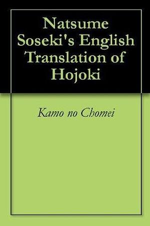 Natsume Soseki's English Translation of Hojoki by Kamo no Chōmei, Kamo no Chōmei, Natsume Sōseki