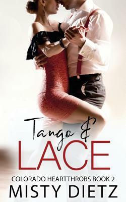 Tango and Lace by Misty Dietz