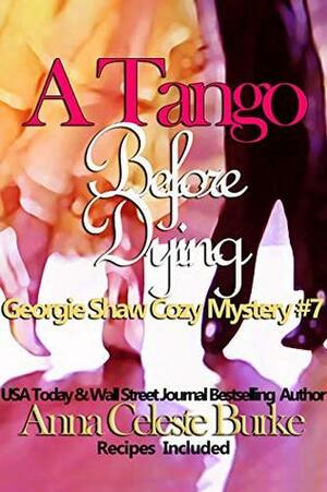 A Tango Before Dying by Anna Celeste Burke