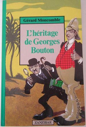 L'Héritage de Georges Bouton by Gérard Moncomble