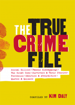 The True Crime File by Kim Daly
