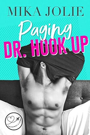 Paging Dr. Hook Up by Mika Jolie