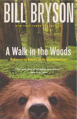 A Walk in the Woods: Rediscovering America on the Appalachian Trail by Bill Bryson