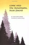 Come Into the Mountains, Dear Friend: A Collection of Poems by Stephen Schutz, Susan Polis Schutz