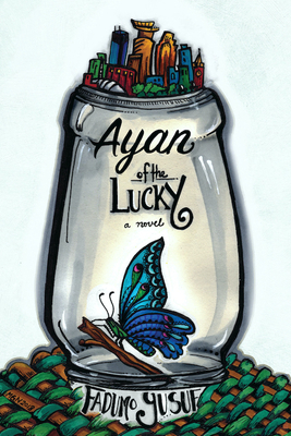 Ayan, of the Lucky by Fadumo Yusuf