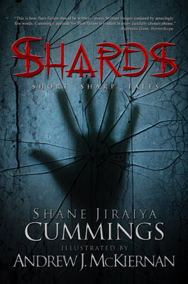 Shards by Shane Jiraiya Cummings, Andrew J. McKiernan