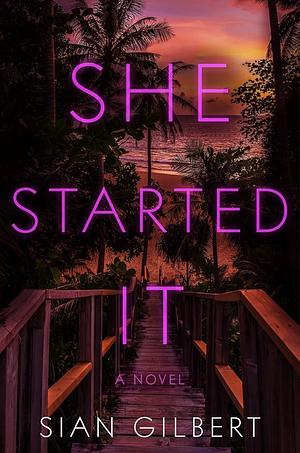 She Started It by Sian Gilbert