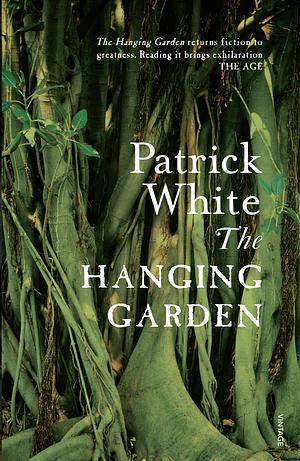 The Hanging Garden by Patrick White