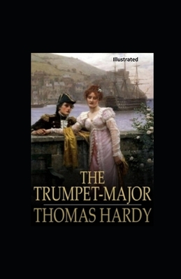 The Trumpet-Major Illustrated by Thomas Hardy