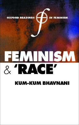 Feminism and 'race by Kum-Kum Bhavnani