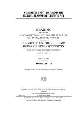 Committee print to amend the Federal Trademark Dilution Act by Committee on the Judiciary (house), United States Congress, United States House of Representatives