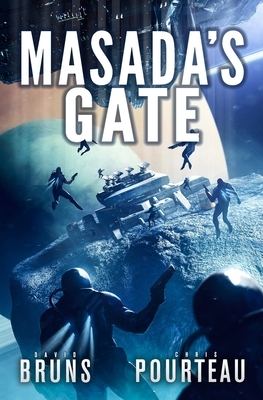 Masada's Gate: A Space Opera Noir Technothriller by David Bruns, Chris Pourteau